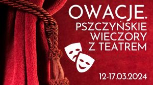 Owacje, czyli Pszczyńskie Wieczory z Teatrem 2024